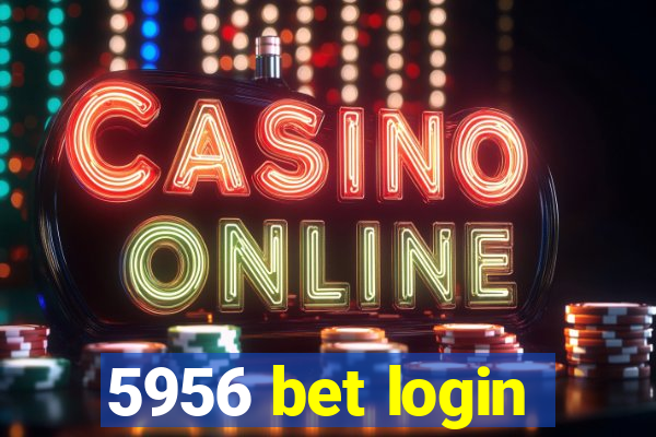 5956 bet login